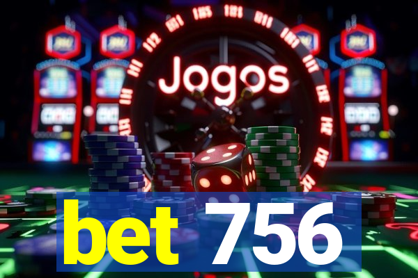 bet 756